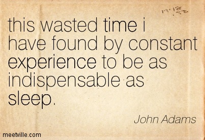 Quotation-John-Adams-sleep-wasted experience